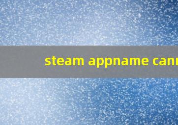 steam appname cannot